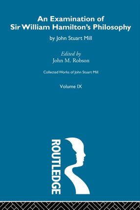 An Examination of Sir William Hamiltons Philosopy