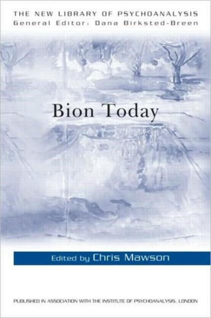 Bion Today New Library of Psychoanalysis