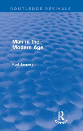 Man in the Modern Age Routledge Revivals