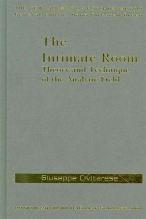 The Intimate Room: Theory and Technique of the Analytic Field