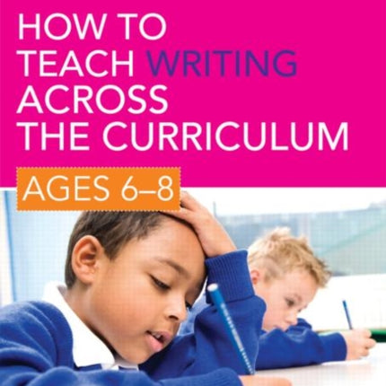 How to Teach Writing Across the Curriculum Ages