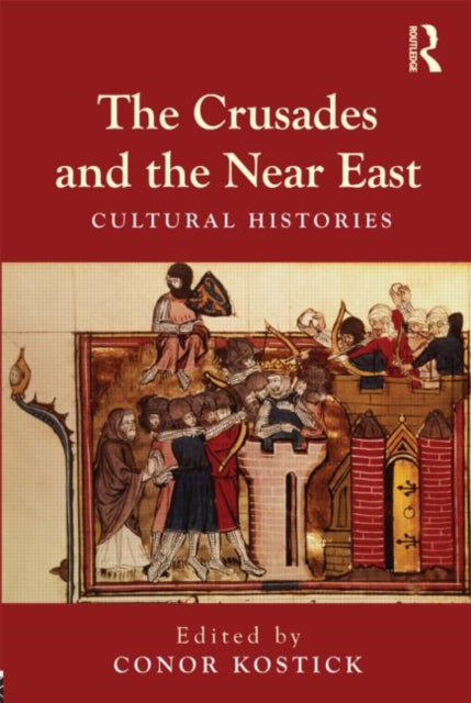 The Crusades and the Near East Cultural Histories