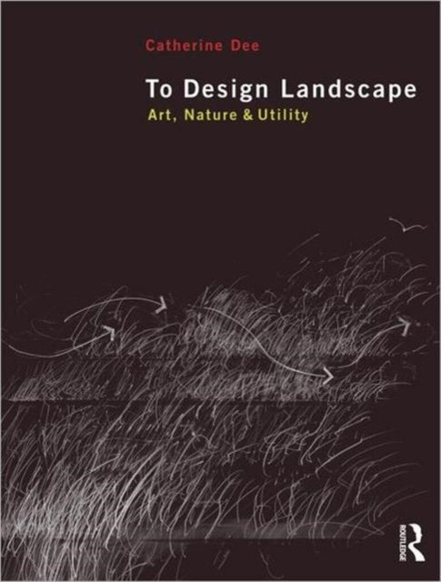 To Design Landscape: Art, Nature & Utility