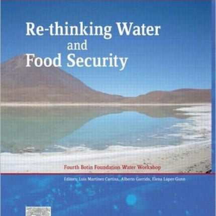 Re-thinking Water and Food Security: Fourth Botin Foundation Water Workshop