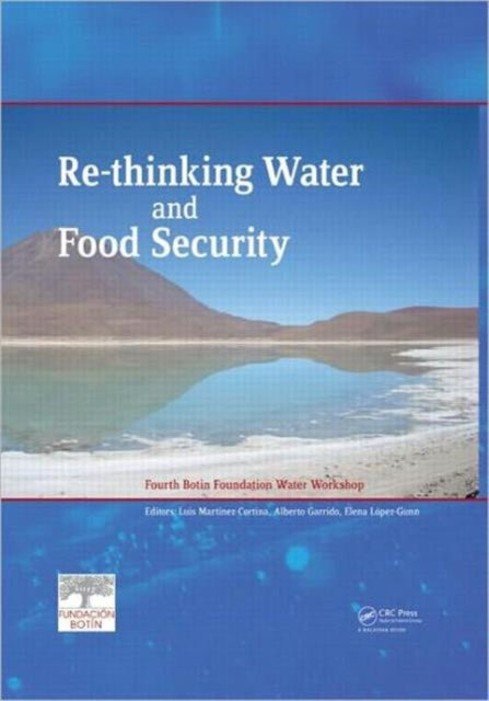 Re-thinking Water and Food Security: Fourth Botin Foundation Water Workshop