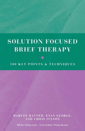 Solution Focused Brief Therapy 100 Key Points and