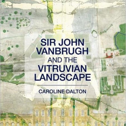 Sir John Vanbrugh and the Vitruvian Landscape