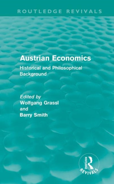 Austrian Economics Routledge Revivals Historical and Philosophical Background