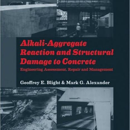 Alkali-Aggregate Reaction and Structural Damage to Concrete: Engineering Assessment, Repair and Management