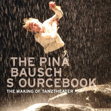 The Pina Bausch Sourcebook