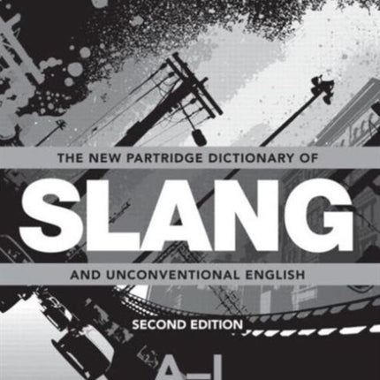 The New Partridge Dictionary of Slang and Unconventional English Dictionary of Slang and Unconvetional English