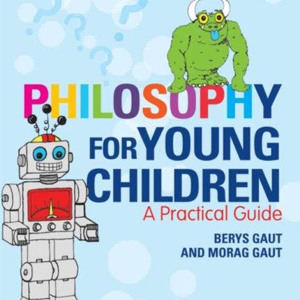 Philosophy for Young Children A Practical Guide