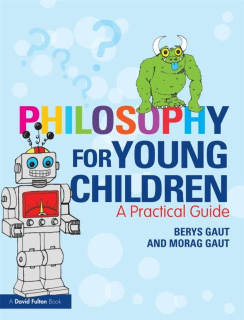 Philosophy for Young Children A Practical Guide