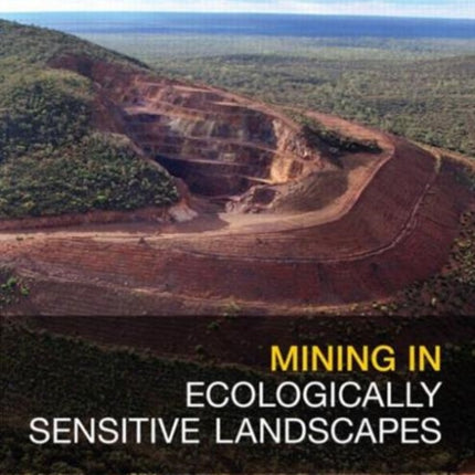 Mining in Ecologically Sensitive Landscapes