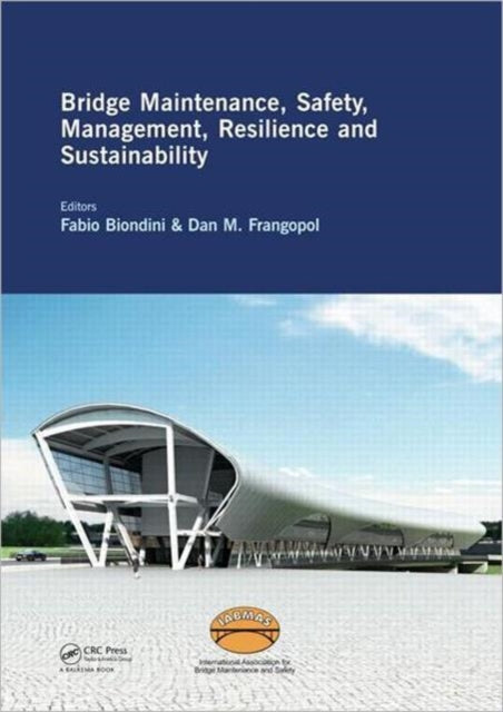 Bridge Maintenance, Safety, Management, Resilience and Sustainability: Proceedings of the Sixth International IABMAS Conference, Stresa, Lake Maggiore, Italy, 8-12 July 2012