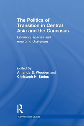 The Politics of Transition in Central Asia and