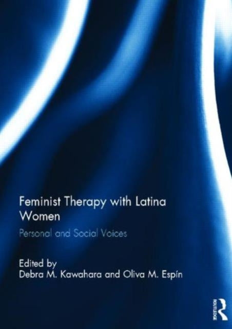 Feminist Therapy with Latina Women: Personal and Social Voices