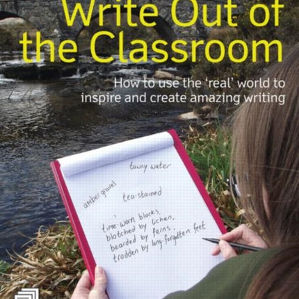 Write Out of the Classroom How to use the real