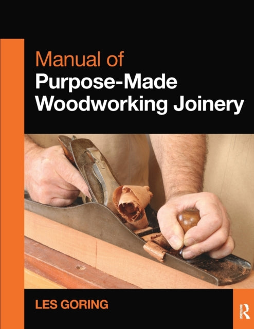 Manual of PurposeMade Woodworking Joinery