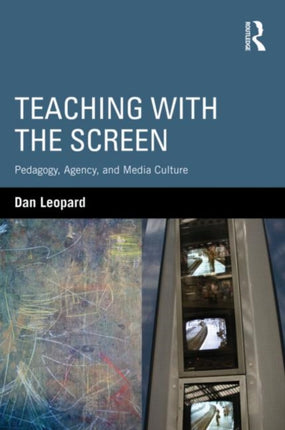 Teaching with the Screen Pedagogy Agency and Media Culture