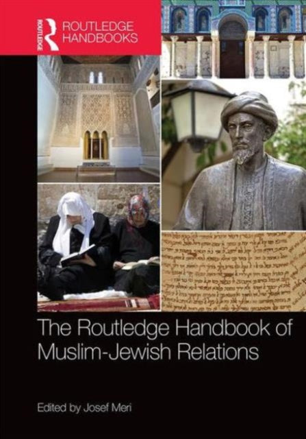 The Routledge Handbook of MuslimJewish Relations