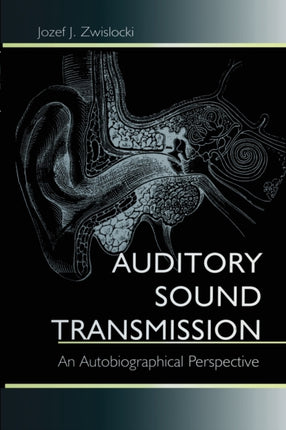 Auditory Sound Transmission An Autobiographical