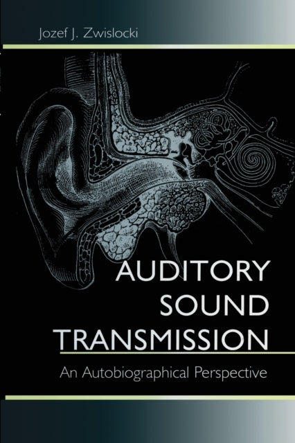Auditory Sound Transmission An Autobiographical