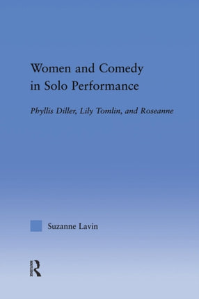 Women and Comedy in Solo Performance Phyllis