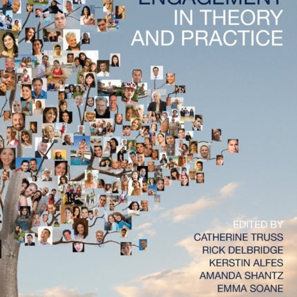 Employee Engagement in Theory and Practice