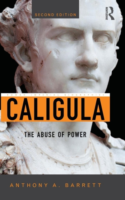 Caligula The Abuse of Power Roman Imperial