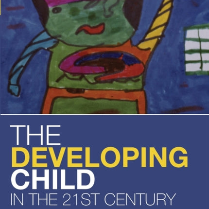 The Developing Child in the 21st Century