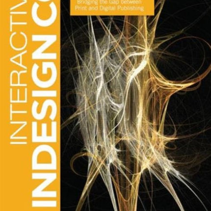 Interactive InDesign CC: Bridging the Gap between Print and Digital Publishing