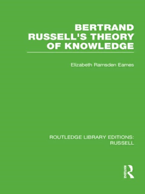 Bertrand Russells Theory of Knowledge Routledge Library Editions Russell