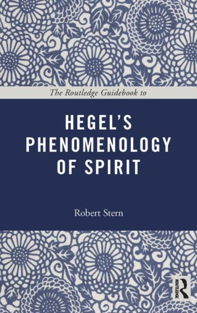 The Routledge Guidebook to Hegels Phenomenology