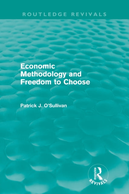 Economic Methodology And Freedom To Choose