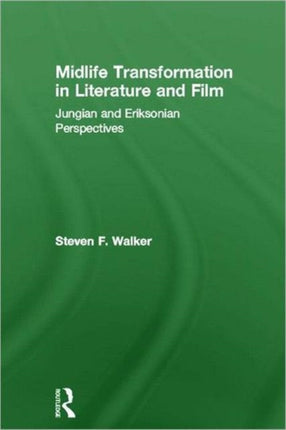 Midlife Transformation in Literature and Film: Jungian and Eriksonian Perspectives