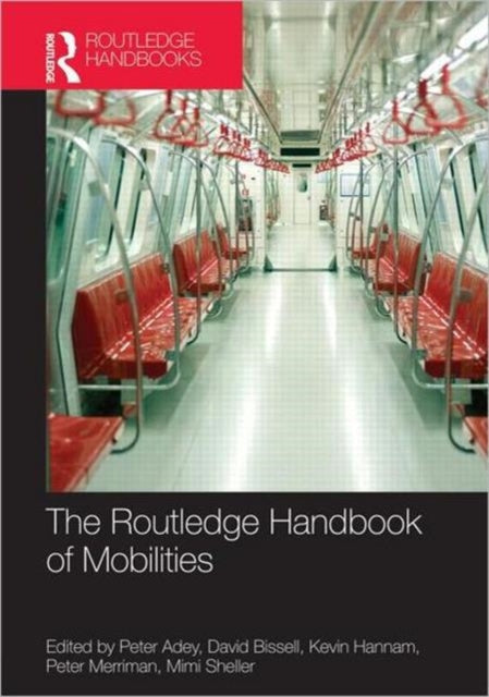 The Routledge Handbook of Mobilities Routledge Handbooks Hardcover
