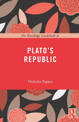 The Routledge Guidebook to Platos Republic The