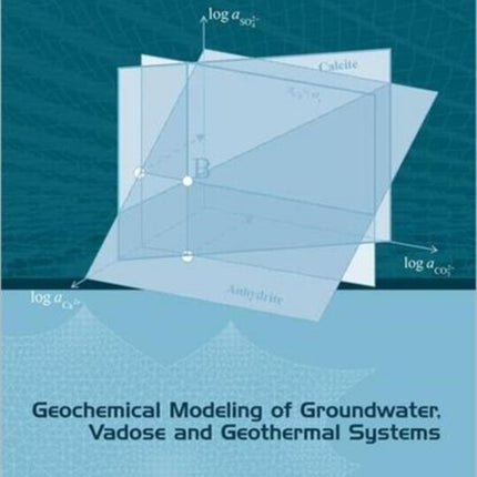 Geochemical Modeling of Groundwater, Vadose and Geothermal Systems