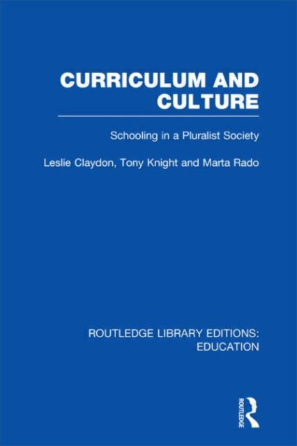 Curriculum and Culture RLE Education Schooling in a Pluralist Society Routledge Library Editions Education