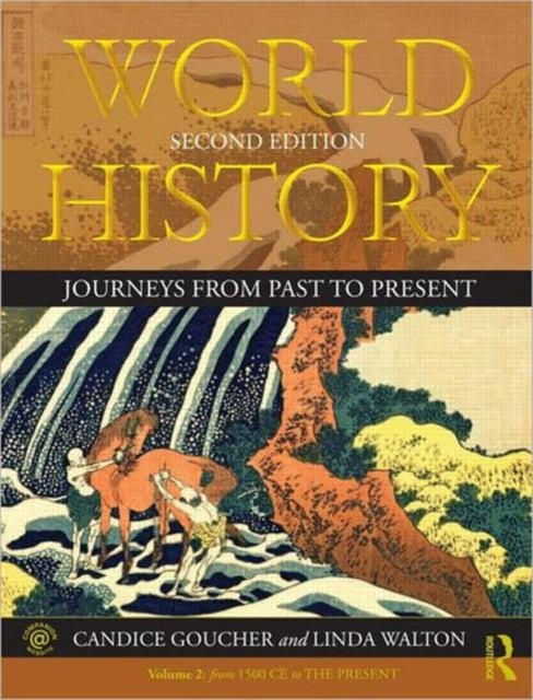 World History: Journeys from Past to Present - VOLUME 2: From 1500 CE to the Present