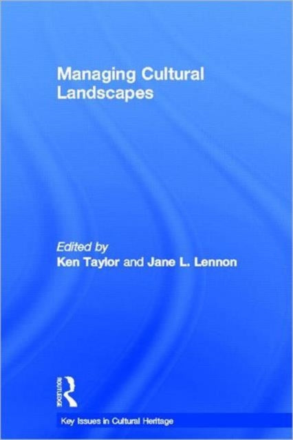 Managing Cultural Landscapes Key Issues in Cultural Heritage
