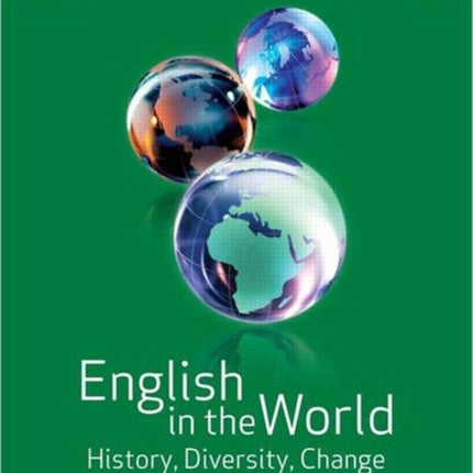 English in the World: History, Diversity, Change