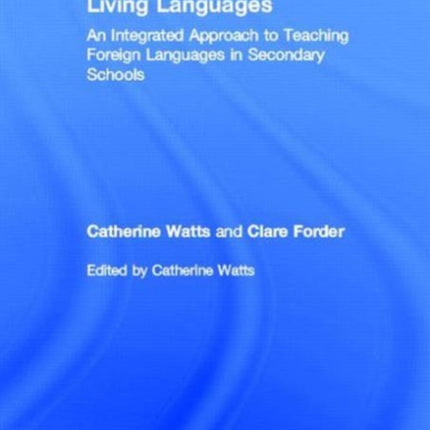 Living Languages: An Integrated Approach to Teaching Foreign Languages in Secondary Schools