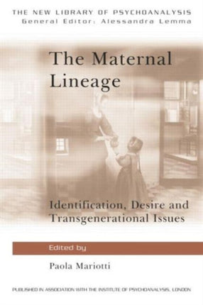 The Maternal Lineage: Identification, Desire and Transgenerational Issues