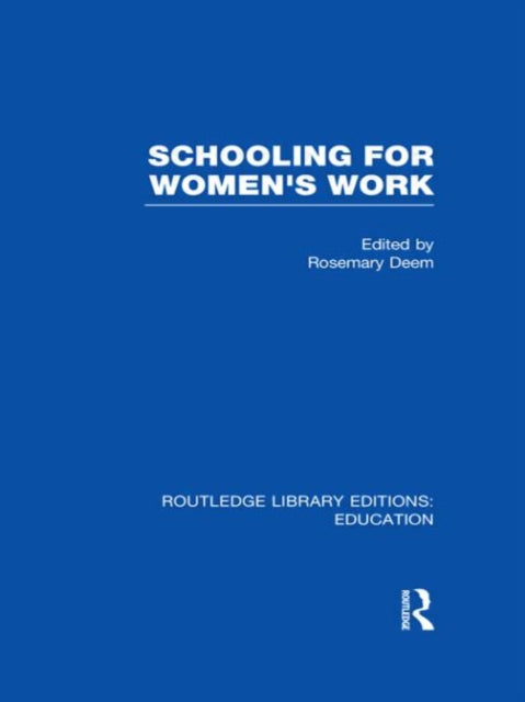 Schooling for Womens Work Routledge Library Editions Education