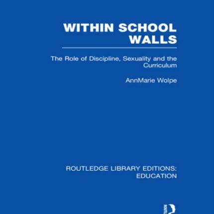 Within School Walls Routledge Library Editions Education