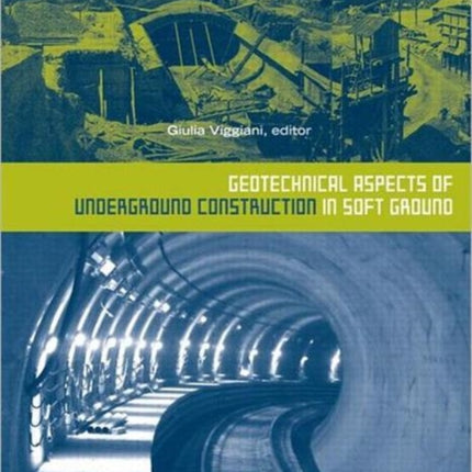 Geotechnical Aspects of Underground Construction in Soft Ground