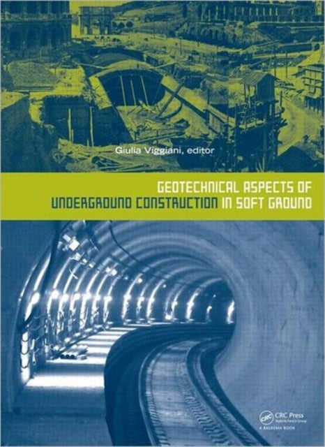 Geotechnical Aspects of Underground Construction in Soft Ground