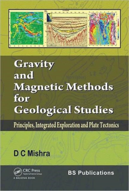 Gravity and Magnetic Methods for Geological Studies: Principles, Integrated Exploration and Plate Tectonics